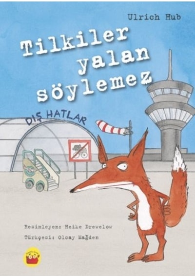 Tilkiler Yalan Söylemez - Ulrich Hub - Kuraldışı Yayınları