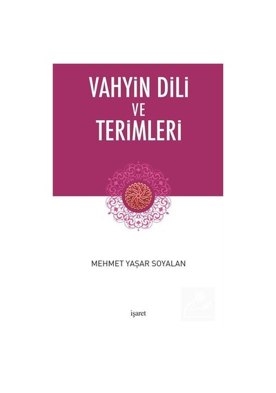 Vahyin Dili ve Terimleri - Mehmet Yaşar Soyalan - İşaret Yayınları