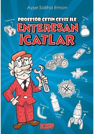 Profesör Çetin Ceviz ile Enteresan İcatlar - Ayşe Saliha Emon - Acayip