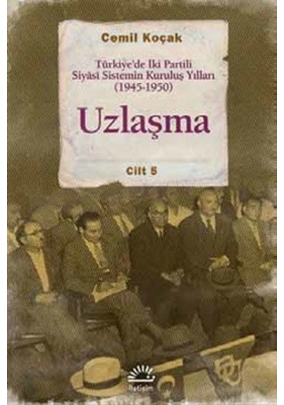 Uzlaşma Cilt 5 - Cemil Koçak - İletişim Yayınları