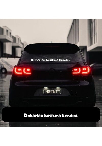 Dobarlan Bırakma Kendini. Araba Yazısı Oto Sticker Yazı