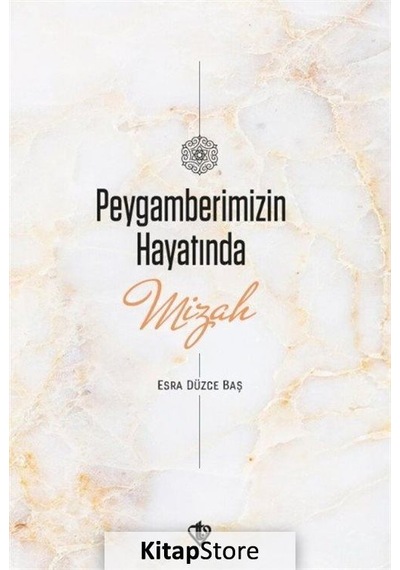 Peygamberimizin Hayatında Mizah - Esra Düzce Baş - Türkiye Diyanet Vakfı Yayınları