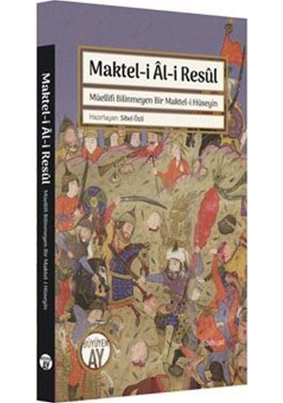 Maktel-i Al-i Resul: Müellifi Bilinmeyen Bir Maktel-i Hüseyin- Büyüyenay Yayınları