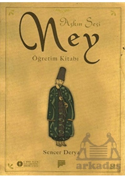 Aşkın Sesi Ney Öğretim Kitabı (Resimli-Notalı-Öğrenim CD'si) - Sencer Derya - Pan Yayıncılık