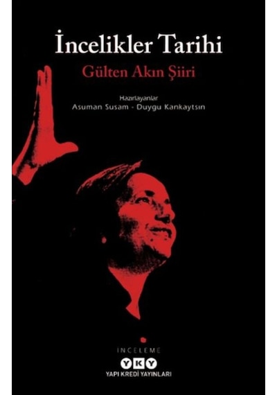 İncelikler Tarihi - Gülten Akın Şiiri- Yapı Kredi Yayınları