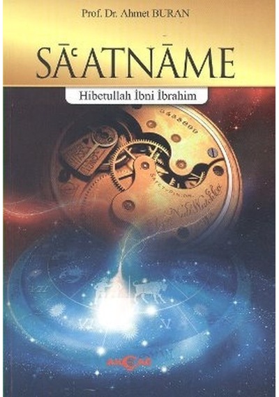 Saatname  - Hibetullah İbni İbrahim  - Akçağ Yayınları