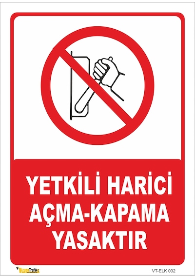 Yetkili Harici Açma Kapama Yasak - Isg Levhası Levha 25x35 Cm Dekota 3 Mm