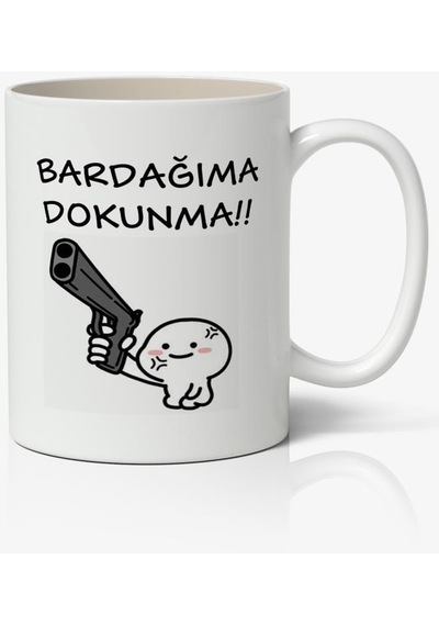 Bardağıma Dokunma Yazılı Baskılı Kupa Bardak Baskılı Kahve Kupa Bardak