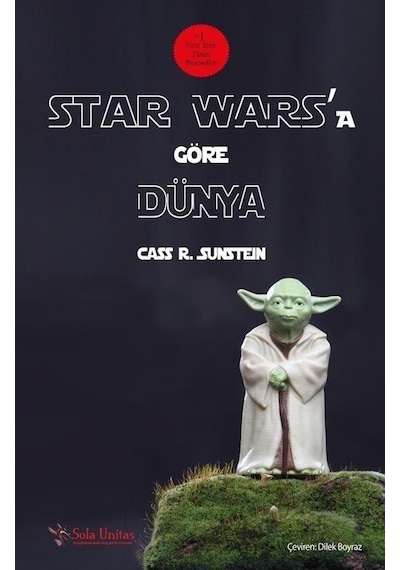 Star Wars'a Göre Dünya - R. Sunstein - Sola Unitas