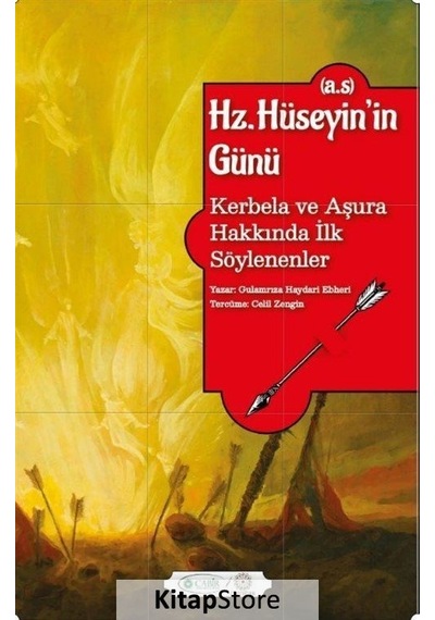 Hz. Hüseyin'in Günü (a.s) - Kerbela ve Aşura Hakkında İlk Söylenenler - Gulamriza Haydari Ebheri - Hekimane Yayınları