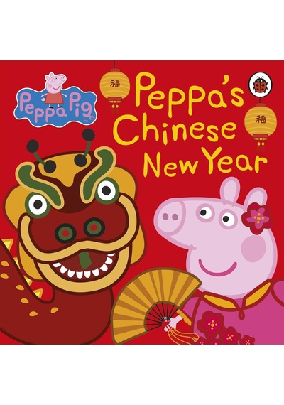 Peppa Pig: Chinese New Year - Peppa Pig - Ladybird Books