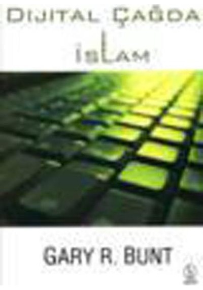 Dijital Çağda Islam - Gary R. Bunt - Babil