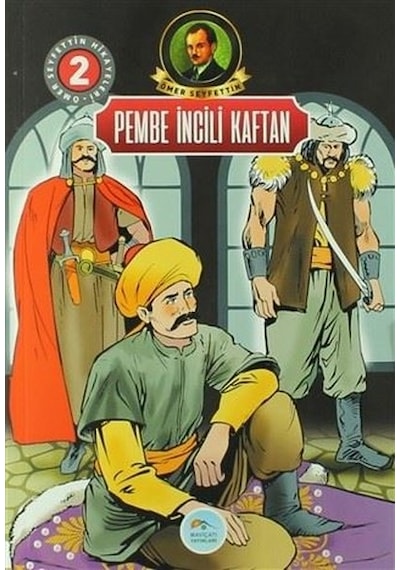 Pembe İncili Kaftan-Ömer Seyfettin Hikayeleri 2 - Ömer Seyfettin - Mavi Çatı Yayınları