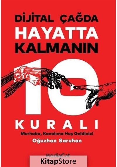 Dijital Çağda Hayatta Kalmanın 10 Kuralı / Oğuzhan Saruhan