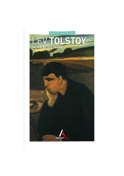 İnsan Ne İle Yaşar - Lev Nikolayeviç Tolstoy - Aperatif Kitap Dünya Klasikleri