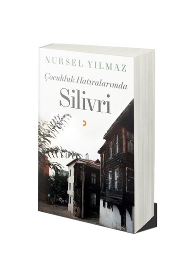 Çocukluk Hatıralarımda Silivri / Nursel Yılmaz