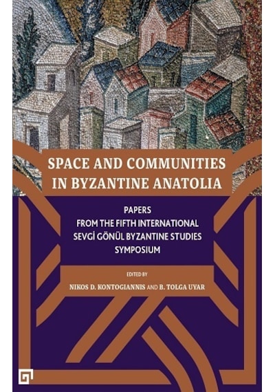 Space And Communities İn Byzantine Anatolia