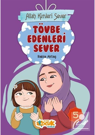 Allah Kimleri Sever 5 / Tövbe Edenleri Sever / Rabia Aktaş