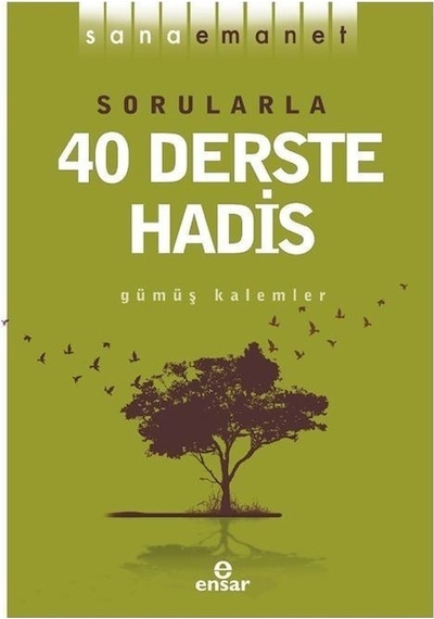 Sana Emanet - Sorularla 40 Derste Hadis - Gümüş Kalemler - Ensar Neşriyat