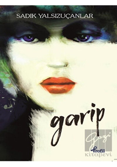Garip - Sadık Yalsızuçanlar - Profil Kitap