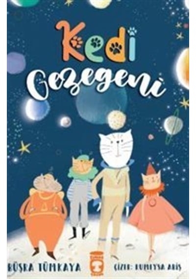 Kedi Gezegeni - Büşra Tümkaya - Timaş Çocuk