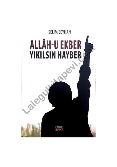 Allah -u Ekber Yıkılsın Hayber  - Selim Seyhan  - Hüküm Kitap