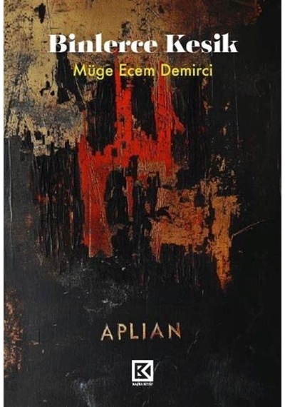 Binlerce Kesik / Müge Ecem Demirci