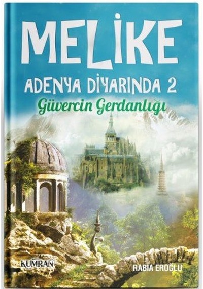 Melike Adenya Diyarında  2-Güvercin Gerdanlığı - Rabia Eroğlu - Kumran Çocuk