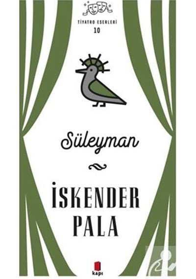 Süleyman - Tiyatro Eserleri 10 / Prof. Dr. İskender Pala