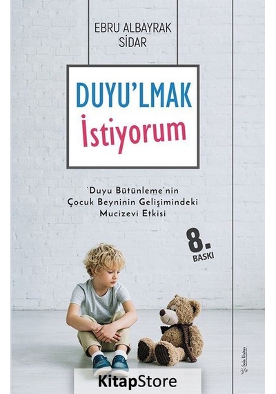 Duyulmak İstiyorum-duyu Bütünlemenin Çocuk Beyninin Gelişimind .