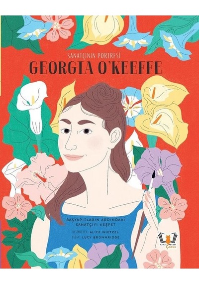 Sanatçının Portresi: Georgia OKeeffe - Lucy Brownridge - Hayalperest Çocuk
