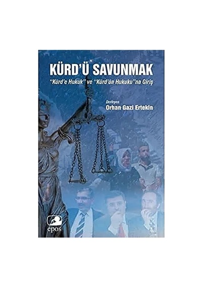 Kürd'ü Savunmak: Kürd E Hukuk Ve Kürd Ün Hukuku Na Giriş