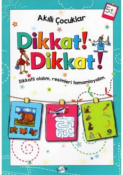 +5 Yaş Akıllı Çocuklar Dikkat Dikkat! Kukla Yayınları