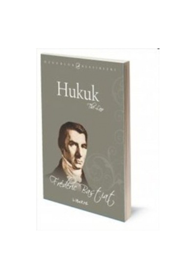 Hukuk - Frederic Bastiat - Liberte