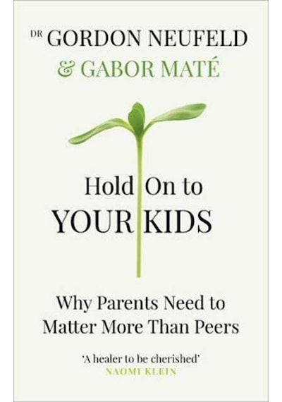 Hold on to Your Kids - Gabor Mate - EBURY Press