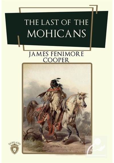 The Last of the Mohicans - James Fenimore Cooper - Dorlion Yayınevi