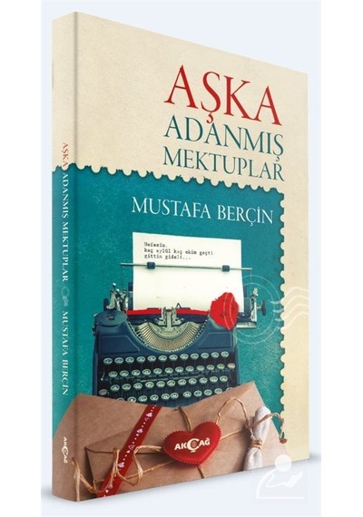 Aşka Adanmış Mektuplar - Mustafa Berçin - Akçağ Yayınları
