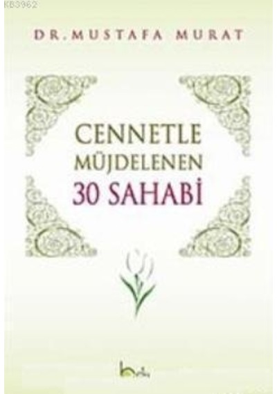 Cennetle Müjdelenen 30 Sahabi  - Mustafa Murat  - Beka Yayınları
