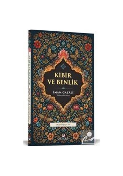 Kibir Ve Benlik / İmam Gazali