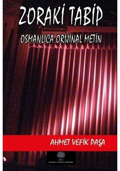 Zoraki Tabip (Osmanlıca  Metin) - Ahmet Vefik Paşa - Platanus Publishing