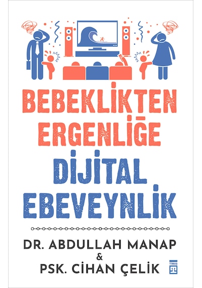 Bebeklikten Ergenliğe Dijital Ebeveynlik