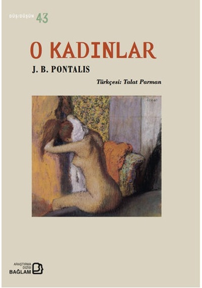 O Kadınlar - J. B. Pontalis - Bağlam Yayıncılık