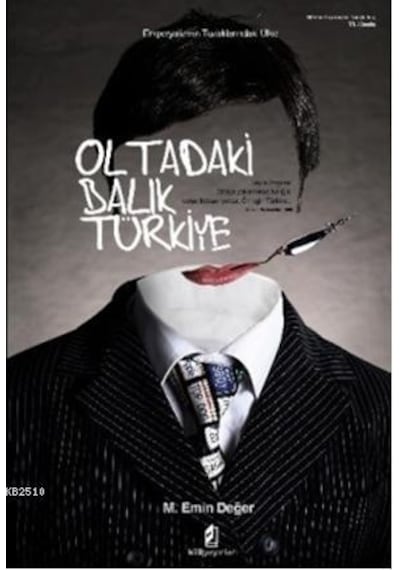 Oltadaki Balık Türkiye; Emperyalizmin Tuzaklarındaki Ülke