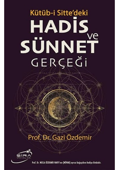 Kütüb-i Sitte'deki Hadis Ve Sünnet Gerçeği