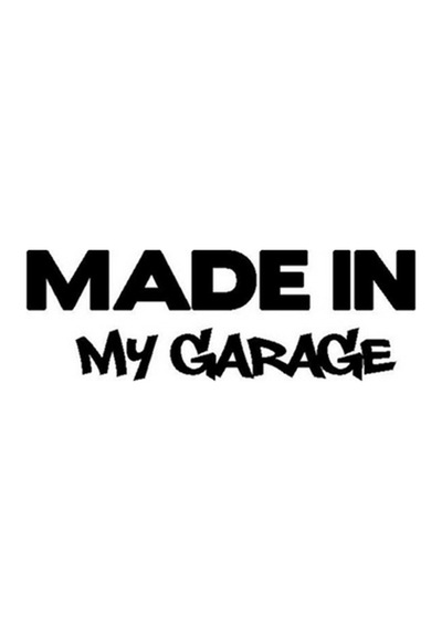 Made In My Garage Sticker