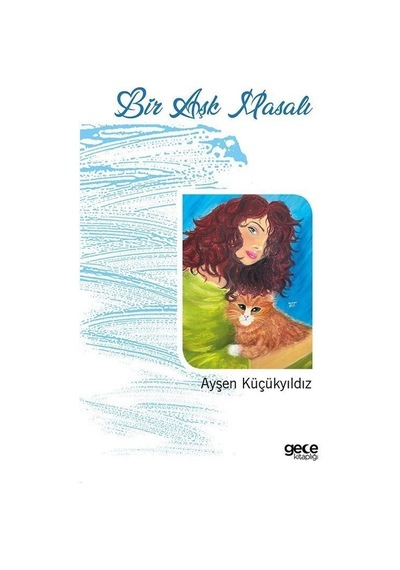 Bir Aşk Masalı - Ayşen Küçükyıldız - Gece Kitaplığı