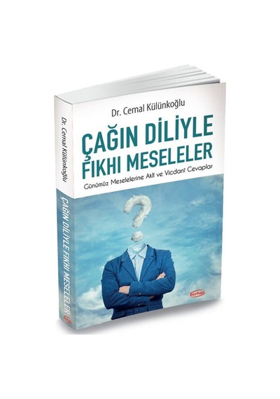 Çağın Diliyle Fkhı Meseleler / Günümüz Meselelerine Akli Ve Vi...