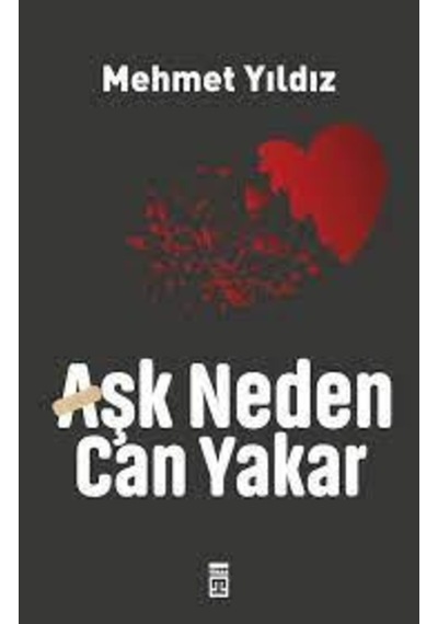 Aşk Neden Can Yakar - Mehmet Yıldız - Timaş Yayınları (551558023)