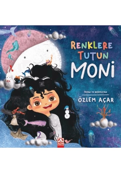 Renklere Tutun Moni / Özlem Açar