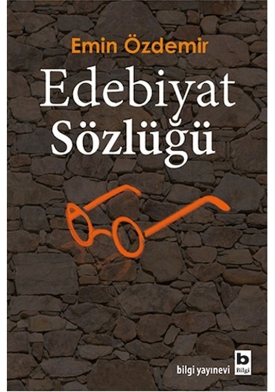 Edebiyat Sözlüğü - Emin Özdemir - Bilgi Yayınevi